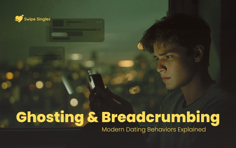From Ghosting to Breadcrumbing: Understanding Today’s Dating Behaviors