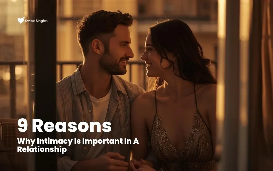 Reasons why intimacy is important in a healthy relationship