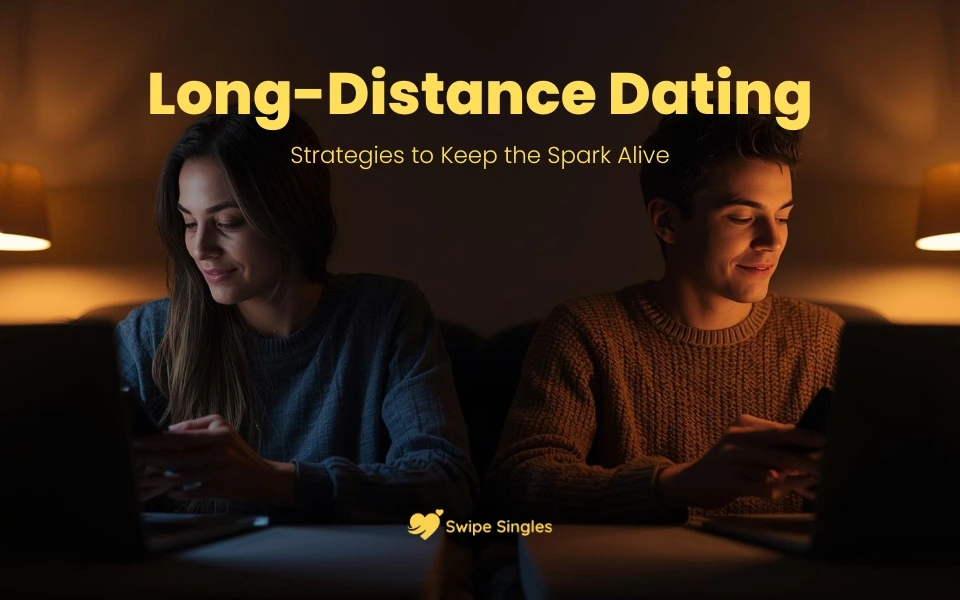 Long-Distance Dating: Strategies to Keep the Spark Alive