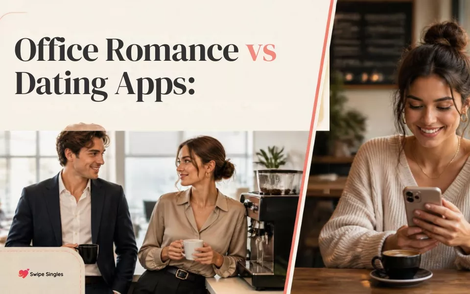 Office romance vs dating apps for finding love.