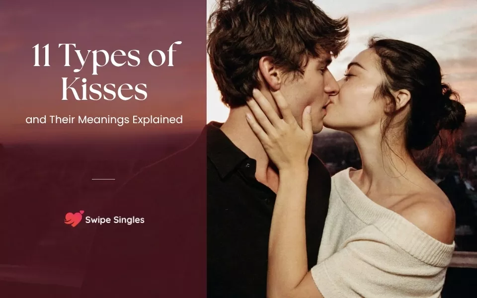 11 types of kisses and what they mean in relationships.